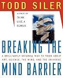 Siler, Todd: Breaking the Mind Barrier: The Artscience of Neurocosmology