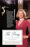 Quinn, Sally: The Party: A Guide to Adventurous Entertaining Quinn, Sally: The Party: A Guide to Adventurous Entertaining
