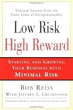 Cruikshank, Jeffrey L.: Low Risk, High Reward: Starting Your Own Business With Minimal Personal Risk Cruikshank, Jeffrey L.: Low Risk, High Reward: Starting Your Own Business With Minimal Personal Risk