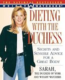 Ferguson, Sarah: Dieting With the Duchess: Secrets and Sensible Advice for a Great Body