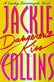 Collins, Jackie: Dangerous Kiss: A Lucky Santangelo Novel