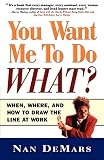 Demars, Nan: You Want Me to Do What?: When, Where, and How to Draw the Line at Work