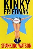 Friedman, Kinky: Spanking Watson Friedman, Kinky: Spanking Watson