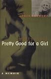 Heywood, Leslie: Pretty Good for a Girl