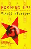 Vital'ev, Vitaliaei: Borders Up! : Eastern Europe Through the Bottom of a Glass