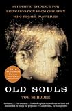 Shroder, Tom: Old Souls: The Scientific Evidence for Past Lives Shroder, Tom: Old Souls: The Scientific Evidence for Past Lives