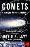 Levy, David H.: Comets: Creators and Destroyers Levy, David H.: Comets: Creators and Destroyers