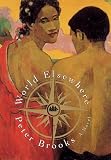 Brooks, Peter: World Elsewhere