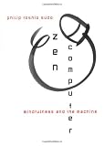 Sudo, Philip Toshio: Zen Computer : Mindfulness and the Machine Sudo, Philip Toshio: Zen Computer : Mindfulness and the Machine