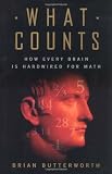 Butterworth, Brian: What Counts: How Every Brain Is Hardwired for Math Butterworth, Brian: What Counts: How Every Brain Is Hardwired for Math