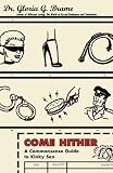 Brame, Gloria G.: Come Hither: A Commonsense Guide to Kinky Sex