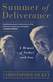 Dickey, Christopher: Summer of Deliverance: A Memoir of Father and Son Dickey, Christopher: Summer of Deliverance: A Memoir of Father and Son