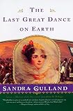Gulland, Sandra: The Last Great Dance on Earth Gulland, Sandra: The Last Great Dance on Earth