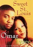 Tyree, Omar R.: Sweet St. Louis : An Urban Love Story Tyree, Omar R.: Sweet St. Louis : An Urban Love Story