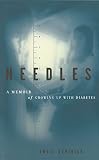 Dominick, Andie: Needles: A Memoir of Growing Up With Diabetes Dominick, Andie: Needles: A Memoir of Growing Up With Diabetes