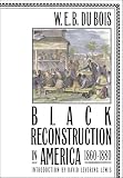 Du Bois, W. E. B.: Black Reconstruction in America, 1860-1880