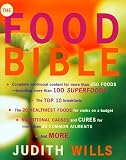Wills, Judith: The Food Bible: The Ultimate Guide to Nutritional Health and Vitality Wills, Judith: The Food Bible: The Ultimate Guide to Nutritional Health and Vitality