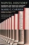 Carnes, Mark: Novel History: Historians and Novelists Confront America's Past (And Each Other) Carnes, Mark: Novel History: Historians and Novelists Confront America's Past (And Each Other)