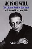 Lieberman, E. James: Acts of Will: The Life and Work of Otto Rank