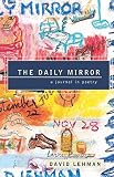The Daily Mirror: A Journal in Poetry (0684864932) by Lehman, David Lehman, David: The Daily Mirror: A Journal in Poetry