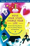 Fessler, Jeff: Move Your Stuff, Change Your Life: How to Use Feng Shui to Get Love, Money, Respect and Happiness