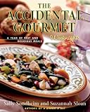 Sloan, Suzannah: The Accidental Gourmet: Weeknights  A Year of Fast and Delicious Meals