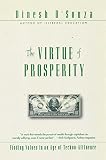 D'Souza, Dinesh: Virtue of Prosperity: Finding Values in an Age of Techno-Affluence