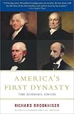 Brookhiser, Richard: America's First Dynasty Brookhiser, Richard: America's First Dynasty