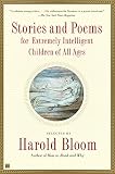 Bloom, Harold: Stories and Poems for Extremely Intelligent Children of All Ages Bloom, Harold: Stories and Poems for Extremely Intelligent Children of All Ages