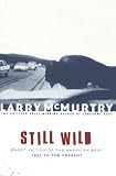 McMurtry, Larry: Still Wild McMurtry, Larry: Still Wild