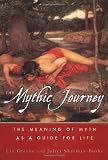 Greene, Liz: The Mythic Journey: The Meaning of Myth as a Guide for Life