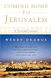Orange, Wendy: Coming Home to Jerusalem: A Personal Journey Orange, Wendy: Coming Home to Jerusalem: A Personal Journey