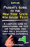 Kaplan: Parent's Guide to the New York State 4th Grade Tests: A Complete Guide to Understanding the Test and Preparing Your Child for a Successful Test-Taking Experience