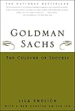 Endlich, Lisa: Goldman Sachs: The Culture of Success Endlich, Lisa: Goldman Sachs: The Culture of Success
