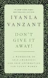 Vanzant, Iyanla: Don't Give It Away!: A Workbook of Self-Awareness and Self-Affirmations for Young Women