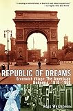 Wetzsteon, Ross: Republic of Dreams: Greenwich Village The American Bohemia, 1910-1960