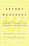 Butler, William: Secret Messages: Concealment, Codes, and Other Types of Ingenious Communication