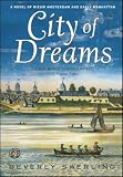 Swerling, Beverly: City of Dreams: A Novel of Nieuw Amsterdam and Early Manhattan Swerling, Beverly: City of Dreams: A Novel of Nieuw Amsterdam and Early Manhattan
