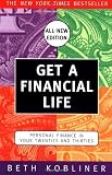 Kobliner, Beth: Get a Financial Life: Personal Finance in Your Twenties and Thirties
