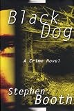 Booth, Stephen: Black Dog Booth, Stephen: Black Dog
