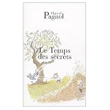 Pagnol: Le Temps Des Secrets Pagnol: Le Temps Des Secrets