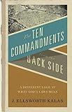 Kalas, J. Ellsworth: The Ten Commandments from the Back Side Kalas, J. Ellsworth: The Ten Commandments from the Back Side