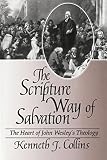 Collins, Kenneth J.: The Scripture Way of Salvation: The Heart of John Wesley's Theology