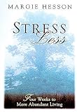 Hesson, Margie: Stress Less: Four Weeks to More Abundant Living Hesson, Margie: Stress Less: Four Weeks to More Abundant Living
