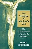 Longenecker, Bruce W.: The Triumph of Abraham's God: The Transformation of Identity in Galatians Longenecker, Bruce W.: The Triumph of Abraham's God: The Transformation of Identity in Galatians