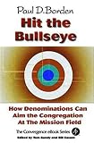 Borden, Paul D.: Hit the Bullseye: How Denominations Can Aim Congregations at the Mission Field