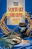 Kalas, J. Ellsworth: Sanctuary for Lent 2004 Kalas, J. Ellsworth: Sanctuary for Lent 2004