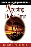 Desilva, David Arthur: Keeping Holy Time: Studying the Revised Common Lectionary, Year B