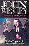 Yrigoyen, Charles: John Wesley: Holiness of Heart & Life