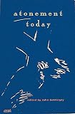 Goldingay, John: Atonement Today: A Symposium at st John's College, Nottingham Goldingay, John: Atonement Today: A Symposium at st John's College, Nottingham